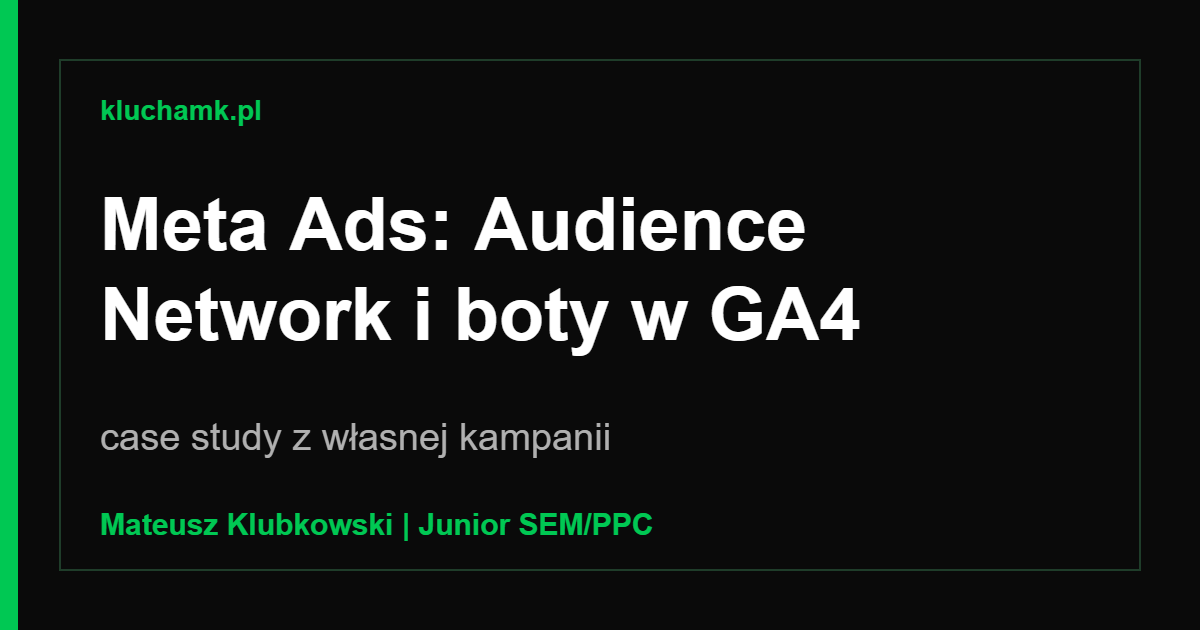 Case study Meta Ads: Audience Network i boty w GA4