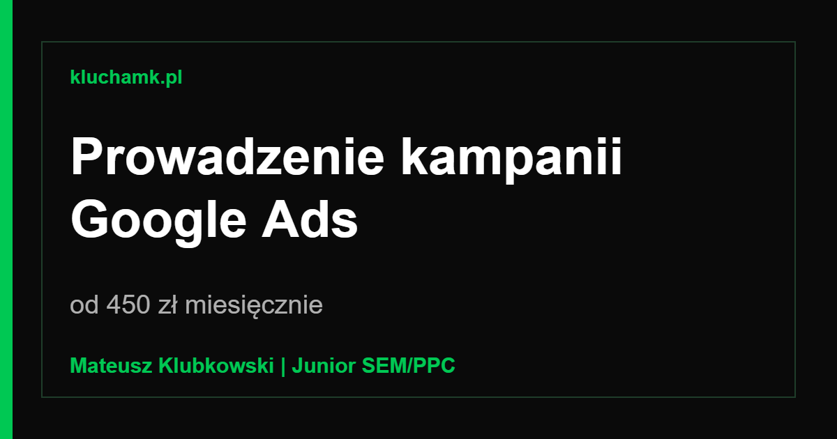 Prowadzenie kampanii Google Ads od 450 zł miesięcznie